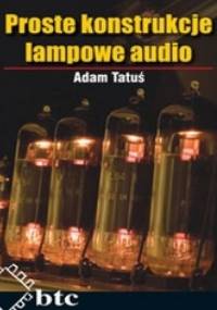Proste konstrukcje - lampowe audio - Adam Tatuś
