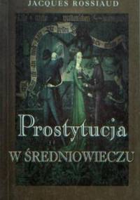 Prostytucja w średniowieczu - Jacques Rossiaud