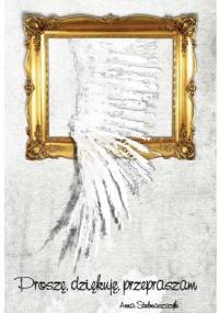 Proszę, dziękuję, przepraszam - Anna Stelmaszczyk