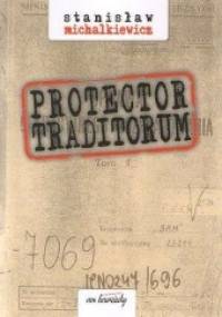 Protector traditorum - Stanisław Michalkiewicz