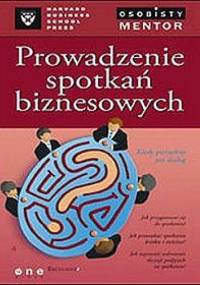 Prowadzenie spotkań biznesowych. - Nick Morgan,  praca zbiorowa