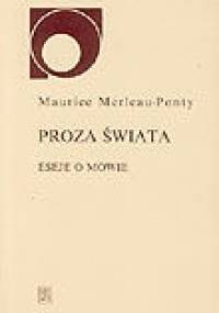 Proza świata. Eseje o mowie - Maurice Merleau Ponty