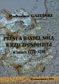 Prusy a handel solą w latach 1775-1795 - Radosław Gazinski