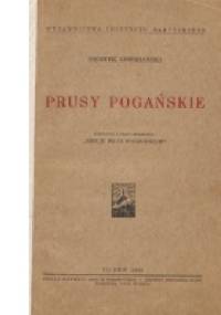 Prusy pogańskie - Henryk Łowmiański