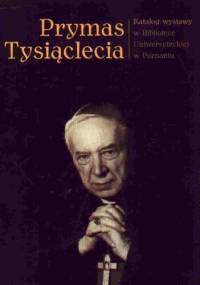 Prymas Tysiąclecia. Katalog wystawowy - Artur Jazdon