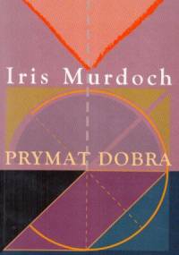 Prymat dobra - Iris Murdoch