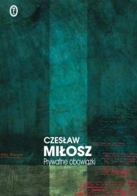 Prywatne obowiązki - Czesław Miłosz