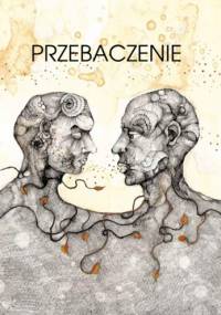 Przebaczenie - Jacek Kurek, Krzysztof Maliszewski