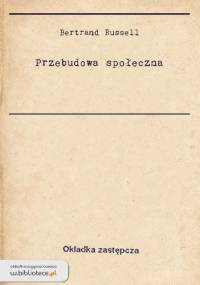 Przebudowa społeczna - Bertrand Russell