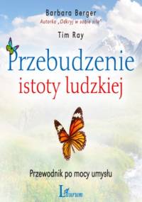 Przebudzenie istoty ludzkiej - Barbara Berger