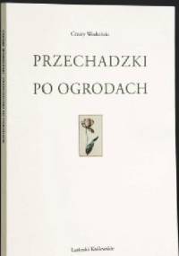 Przechadzki po ogrodach - Cezary Wodziński