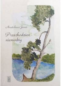 Przechodzień niemodny - Anatoliusz Jureń