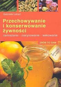 Przechowywanie i konserwowanie żywności - Gabriele Lehari