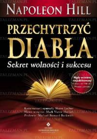 Przechytrzyć diabła - sekret wolności i sukcesu - Napoleon Hill
