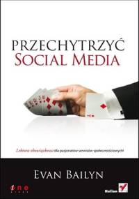 Przechytrzyć Social Media - Evan Bailyn