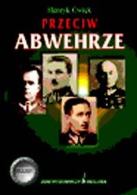 Przeciw Abwehrze - Henryk Ćwięk