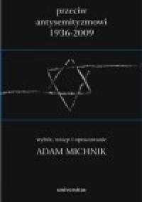 Przeciw antysemityzmowi 1936-2009 (tomy 1-3) - Adam Michnik