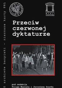 Przeciw czerwonej dyktaturze - Filip Musiał, Jarosław Szarek