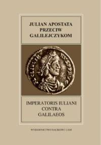 Przeciw Galilejczykom - Julian Apostata