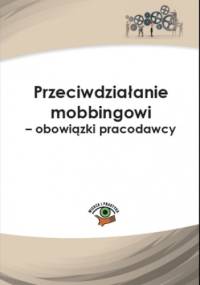 Przeciwdziałanie mobbingowi - obowiązki pracodawcy