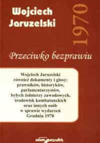 Przeciwko bezprawiu - Wojciech Jaruzelski
