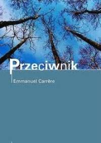 Przeciwnik - Emmanuel Carrère