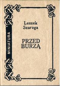 Przed burzą - Leszek Szaruga