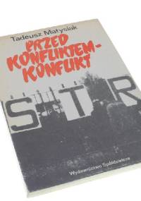 Przed konfliktem - konflikt - Tadeusz Matysiak