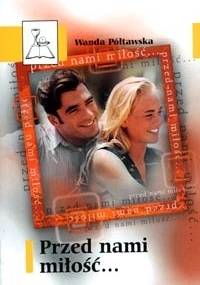 Przed nami miłość... - Wanda Półtawska