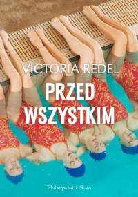 Przed wszystkim - Victoria Redel