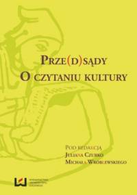 Prze(d)sądy. O czytaniu kultury - Michał Wróblewski, Czurko Julian