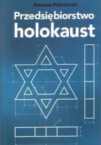 Przedsiębiorstwo Holocaust - Norman Gary Finkelstein