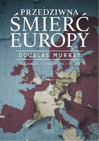 Przedziwna śmierć Europy - Douglas Murray