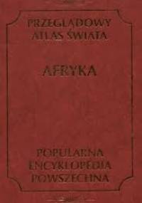 Przeglądowy Atlas Świata. Afryka - Rajmund Mydel, Jerzy Groch