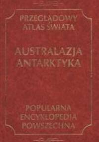 Przeglądowy atlas świata. Australazja, Antarktyka - praca zbiorowa