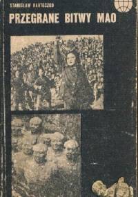 Przegrane bitwy Mao - Stanisław Barteczko