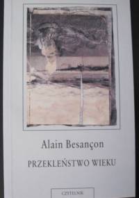 Przekleństwo wieku - Alain Besançon