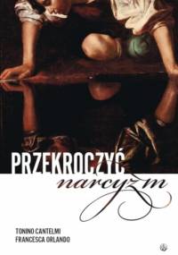 Przekroczyć narcyzm - Tonino Cantelmi, Francesca Orlando