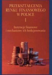 Przekształcenia rynku finansowego w Polsce t. I - II - Tomasz Węcławski