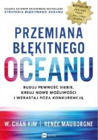Przemiana błękitnego oceanu - W. Chan Kim, Renee Mauborgne