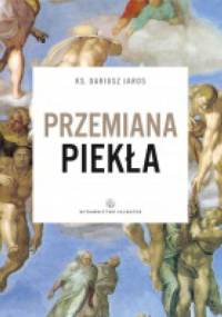 Przemiana piekła - Dariusz Jaros