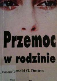 Przemoc w rodzinie - Donald G. Dutton