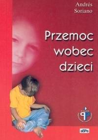 Przemoc wobec dzieci - Soriano Andres