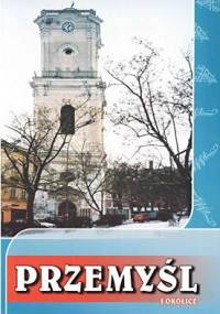 Przemyśl i okolice - Marcin Korzec