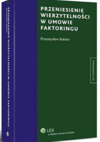 Przeniesienie wierzytelności w umowie faktoringu - Przemysław Katner