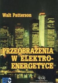 Przeobrażenia w elektroenergetyce - Walt Patterson