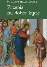 Przepis na dobre życie - Św. Alfons Maria Liguori