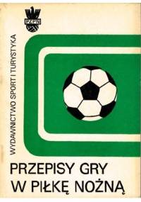 Przepisy gry w piłkę nożną - praca zbiorowa