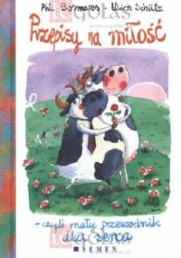 Przepisy na miłość - czyli mały przewodnik dla serca - Phil Bosmans