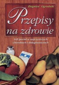 Przepisy na zdrowie - Zbigniew Ogrodnik